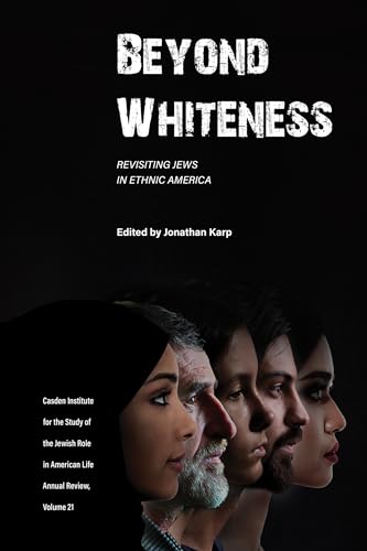 Stock image for Beyond Whiteness: Revisiting Jews in Ethnic America (The Jewish Role in American Life: An Annual Review) for sale by Goodbooks Company
