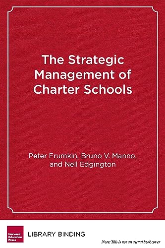 Imagen de archivo de Strategic Management of Charter Schools Educational Innovations Frameworks and Tools for Educational Entrepreneurs a la venta por PBShop.store US