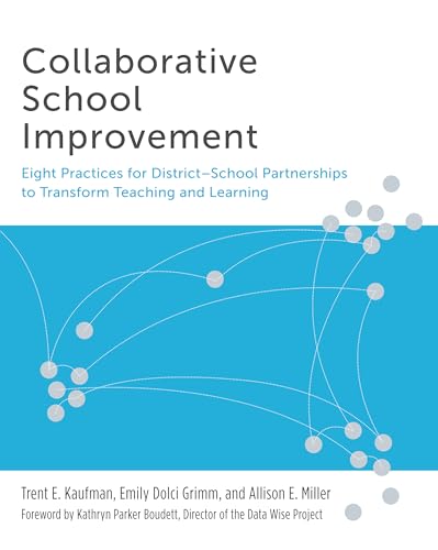 Beispielbild fr Collaborative School Improvement: Eight Practices for District-School Partnerships to Transform Teaching and Learning zum Verkauf von Wonder Book