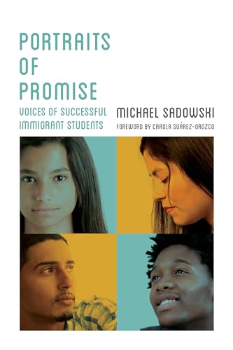 Stock image for Portraits of Promise: Voices of Successful Immigrant Students (Youth Development and Education Series) for sale by suffolkbooks