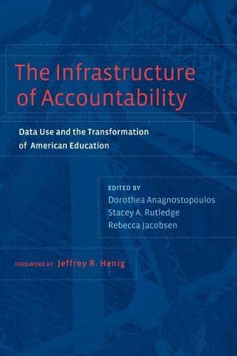 Imagen de archivo de The Infrastructure of Accountability: Data Use and the Transformation of American Education a la venta por WeBuyBooks