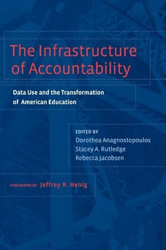 9781612505312: The Infrastructure of Accountability: Data Use and the Transformation of American Education