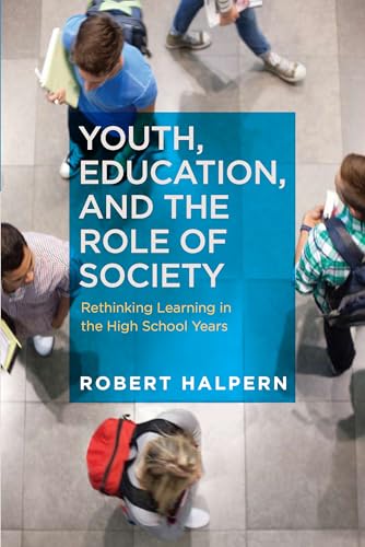Imagen de archivo de Youth, Education, and the Role of Society: Rethinking Learning in the High School Years (Work and Learning Series) a la venta por HPB-Emerald
