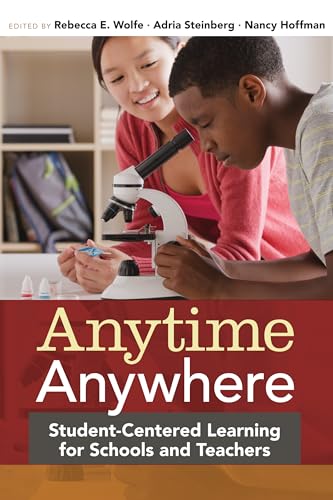 9781612505695: Anytime, Anywhere: Student-Centered Learning for Schools and Teachers
