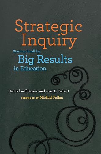 Imagen de archivo de Strategic Inquiry: Starting Small for Big Results in Education a la venta por ThriftBooks-Atlanta