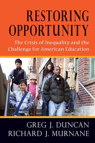 Stock image for Restoring Opportunity: The Crisis of Inequality and the Challenge for American Education for sale by TextbookRush
