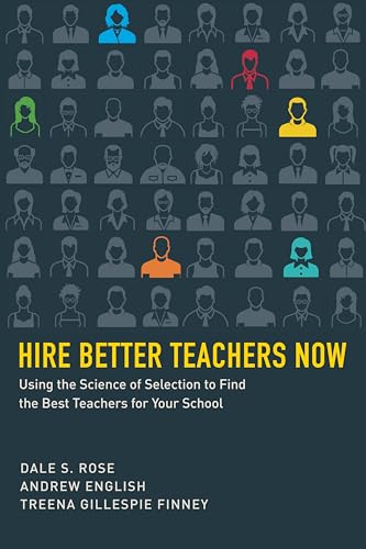 Stock image for Hire Better Teachers Now: Using the Science of Selection to Find the Best Teachers for Your School for sale by ThriftBooks-Atlanta