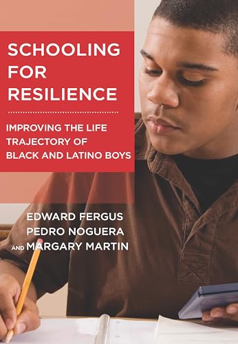 Beispielbild fr Schooling for Resilience: Improving the Life Trajectory of Black and Latino Boys zum Verkauf von TextbookRush