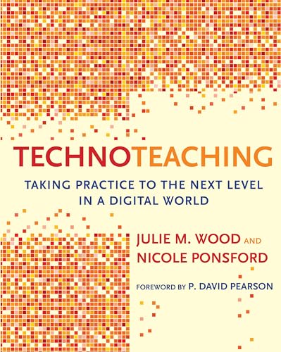 Stock image for TechnoTeaching: Taking Practice to the Next Level in a Digital World for sale by Goodwill Books