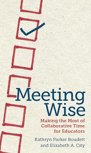 9781612506944: Meeting Wise: Making the Most of Collaborative Time for Educators