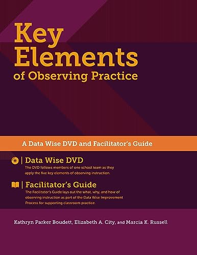 Beispielbild fr Key Elements of Observing Practice: A Data Wise DVD and Facilitator's Guide zum Verkauf von BooksRun