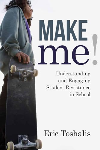 Beispielbild fr Make Me!: Understanding and Engaging Student Resistance in School (Youth Development and Education Series) zum Verkauf von BooksRun