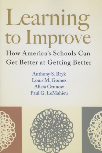 Beispielbild fr Learning to Improve: How America  s Schools Can Get Better at Getting Better zum Verkauf von BooksRun
