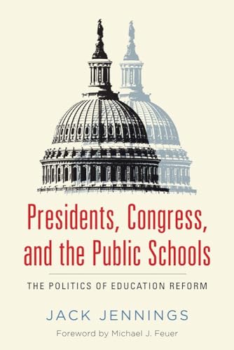 Stock image for Presidents, Congress, and the Public Schools: The Politics of Education Reform for sale by Roundabout Books