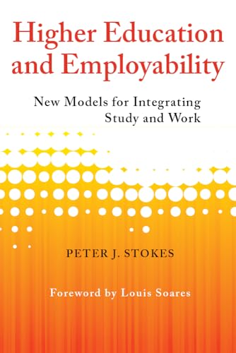 9781612508269: Higher Education and Employability: New Models for Integrating Study and Work