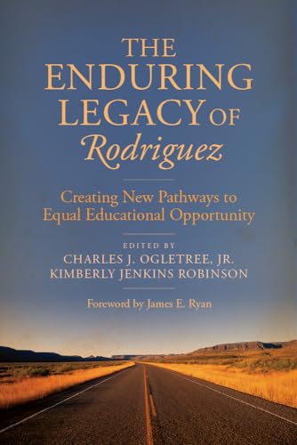 Imagen de archivo de The Enduring Legacy of Rodriguez: Creating New Pathways to Equal Educational Opportunity a la venta por Goodwill