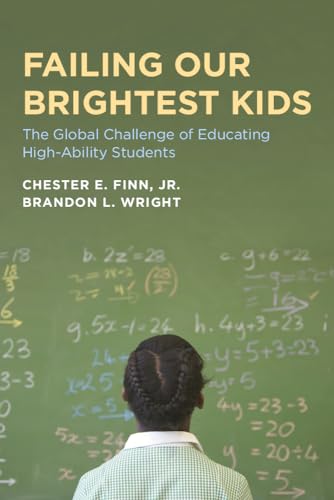 Beispielbild fr Failing Our Brightest Kids: The Global Challenge of Educating High-ability Students zum Verkauf von TextbookRush