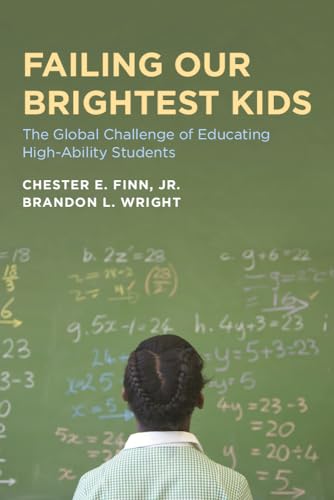 Imagen de archivo de Failing Our Brightest Kids: The Global Challenge of Educating High-ability Students a la venta por TextbookRush