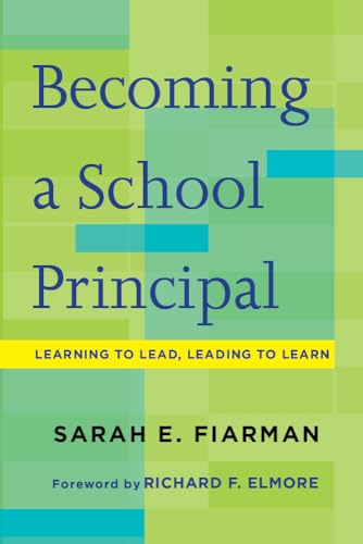 Stock image for Becoming a School Principal : Learning to Lead, Leading to Learn for sale by Better World Books