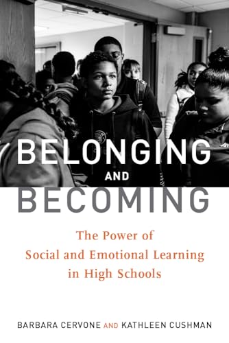 Imagen de archivo de Belonging and Becoming: The Power of Social and Emotional Learning in High Schools a la venta por More Than Words