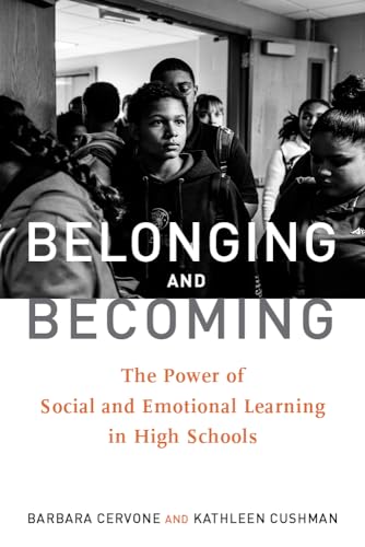 Stock image for Belonging and Becoming: The Power of Social and Emotional Learning in High Schools for sale by Goodwill Books