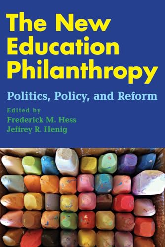 Stock image for The New Education Philanthropy: Politics, Policy, and Reform (Educational Innovations Series) for sale by SecondSale