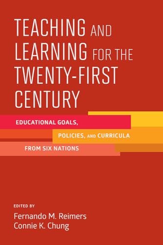 Stock image for Teaching and Learning for the Twenty-First Century : Educational Goals, Policies, and Curricula from Six Nations for sale by Better World Books