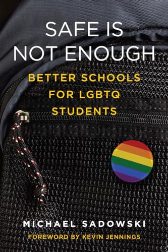 Stock image for Safe Is Not Enough: Better Schools for LGBTQ Students (Youth Development and Education Series) for sale by HPB-Red