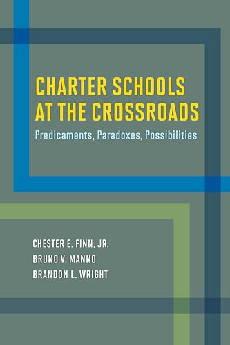 Stock image for Charter Schools at the Crossroads: Predicaments, Paradoxes, Possibilities for sale by SecondSale