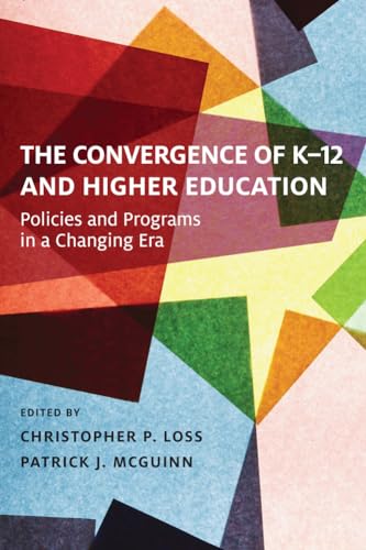 Stock image for The Convergence of K-12 and Higher Education: Policies and Programs in a Changing Era (Educational Innovations Series) for sale by suffolkbooks