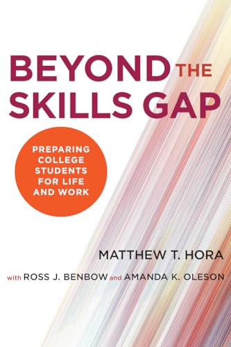 Beispielbild fr Beyond the Skills Gap : Preparing College Students for Life and Work zum Verkauf von Better World Books