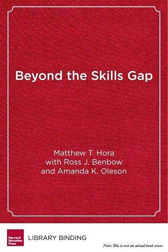 Beispielbild fr Beyond the Skills Gap: Preparing College Students for Life and Work zum Verkauf von Revaluation Books