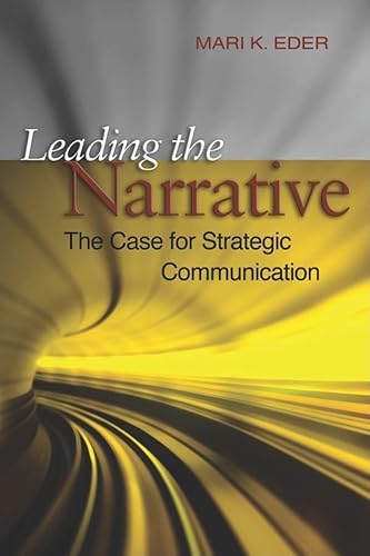 Stock image for Leading the Narrative: The Case for Strategic Communicaton for sale by Gulf Coast Books