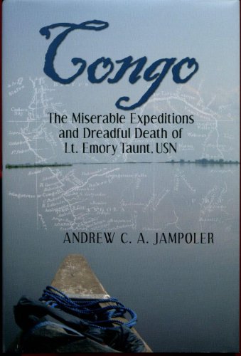 9781612510798: Congo, the Miserable Expeditions and Dreadful Death of Lt. Emory Taunt, USN
