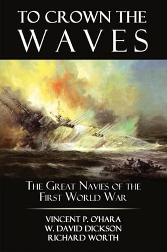 Imagen de archivo de To Crown the Waves : The Great Navies of the First World War a la venta por Better World Books