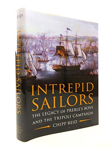 Stock image for Intrepid Sailors: The Legacy of Preble's Boys and the Tripoli Campaign for sale by BooksRun