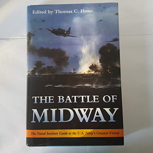 The Battle Of Midway: The Naval Institute Guide To The U. S. Navy's Greatest Victory