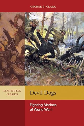 Beispielbild fr Devil Dogs: Fighting Marines of World War I (Leatherneck Classics) zum Verkauf von Books From California