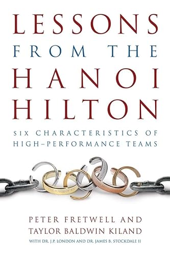 Stock image for Lessons from the Hanoi Hilton: Six Characteristics of High-Performance Teams for sale by Books Unplugged