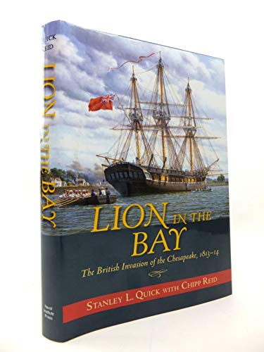 9781612512365: Lion in the Bay: The British Invasion of the Chesapeake, 1813 14