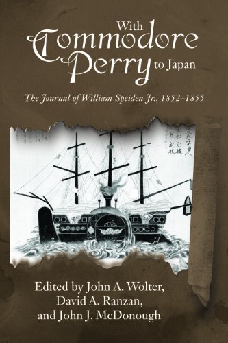 Beispielbild fr With Commodore Perry to Japan: The Journal of William Speiden, Jr., 1852-1855 (New Perspectives in Maritime History and Nautical Archaeology) zum Verkauf von SecondSale