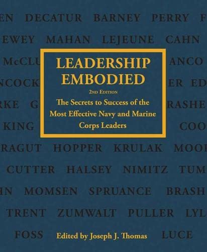 Beispielbild fr Leadership Embodied, 2nd Edition: The Secrets to Success of the Most Effective Navy and Marine Corps Leaders (Blue & Gold Professional Library) zum Verkauf von HPB-Emerald