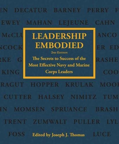 Stock image for Leadership Embodied, 2nd Edition: The Secrets to Success of the Most Effective Navy and Marine Corps Leaders for sale by BookHolders