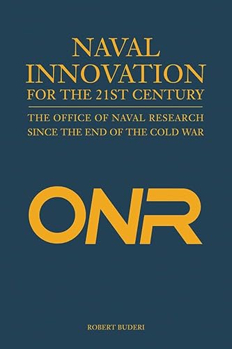 Stock image for Naval Innovation for the 21st Century : The Office of Naval Research since the End of the Cold War for sale by Better World Books