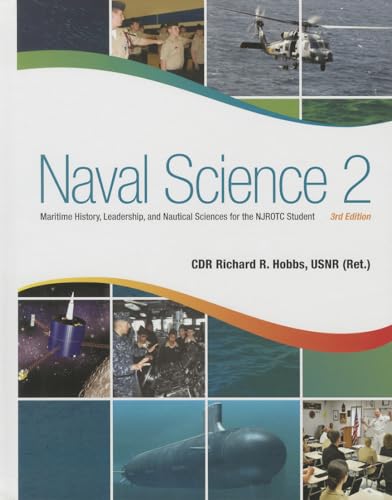 Imagen de archivo de Naval Science 2: Maritime History, Leadership, and Nautical Sciences for the NJROTC Student, Third Edition a la venta por HPB-Emerald