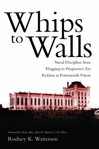 9781612514451: Whips to Walls: Naval Discipline from Flogging to Progressive-Era Reform at Portsmouth Prison