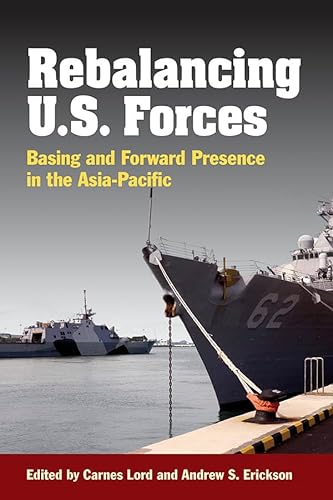 Beispielbild fr Rebalancing U. S. Forces : Basing and Forward Presence in the Asia-Pacific zum Verkauf von Better World Books