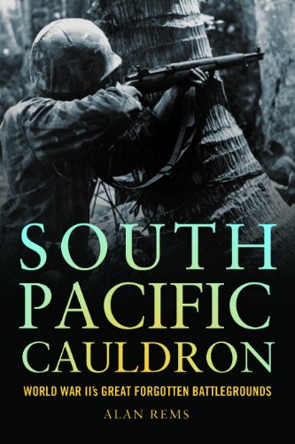 9781612514710: South Pacific Cauldron: World War II's Great Forgotten Battlegrounds