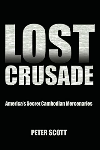 9781612514895: Lost Crusade: America s Secret Cambodian Mercenaries