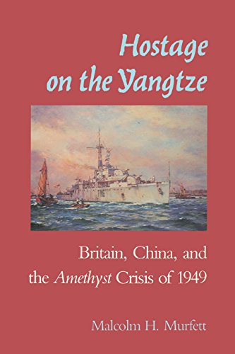 Beispielbild fr Hostage on the Yangtze: Britain, China, and the Amethyst Crisis of 1949 zum Verkauf von Lucky's Textbooks